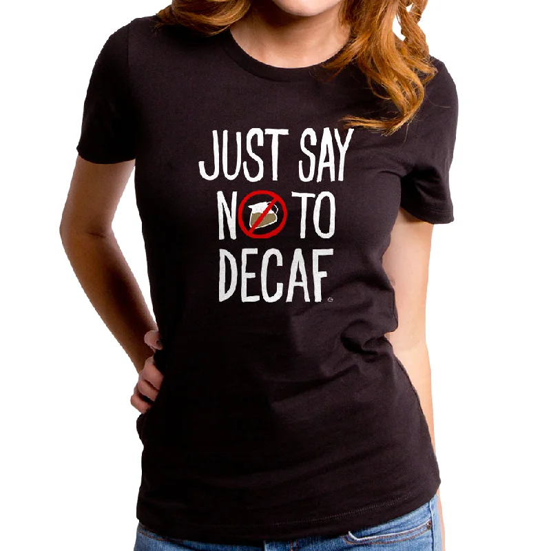 Just Say No to Decaf Women's T-Shirt Rayon Fabric Velvet Fabric Corduroy Fabric